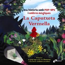 La Caputxeta Vermella. Una hist.ria amb pop-ups i ombres màgiques