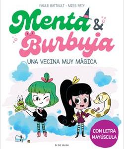 MENTA Y BURBUJA 2 - UNA VECINA MUY MAGICA