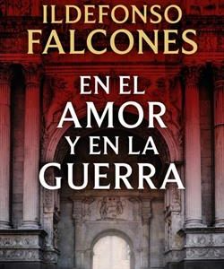 EN EL AMOR Y EN LA GUERRA (LA CATEDRAL DEL MAR 3)