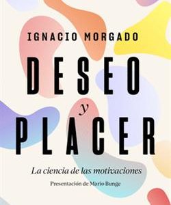Deseo y placer : la ciencia de las motivaciones
