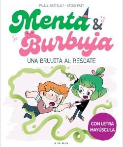 MENTA Y BURBUJA 4 - UNA BRUJITA AL RESCATE