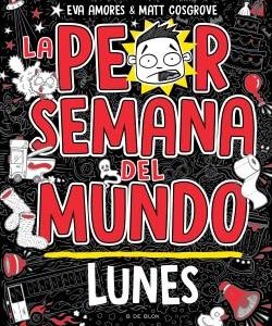 LA PEOR SEMANA DEL MUNDO - LUNES