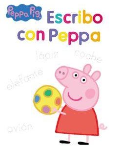Peppa Pig. Primeros aprendizajes - Escribo con Peppa