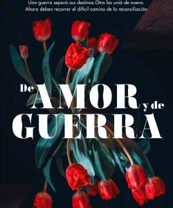 DE AMOR Y DE GUERRA