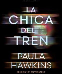 LA CHICA DEL TREN (EDICION 10º ANIVERSARIO)