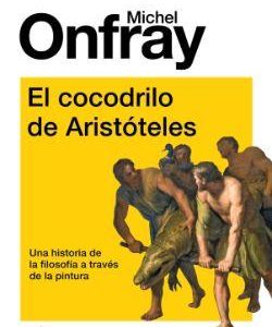 EL COCODRILO DE ARISTOTELES - UNA HISTORIA DE LA F