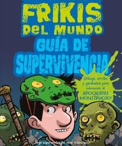 GUIA SUPERVIVENCIA:LOS ULTIMOS FRIKIS DEL MUNDO