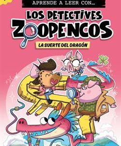 LOS DETECTIVES ZOOPENCOS 6 - LA SUERTE DEL DRAGON