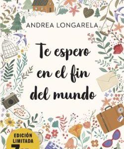 TE ESPERO EN EL FIN DEL MUNDO (ED. LIMITADA A PREC