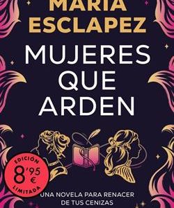 MUJERES QUE ARDEN (ED. LIMITADA)