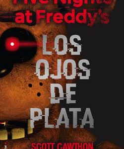 Five nights at Freddy's : los ojos de plata