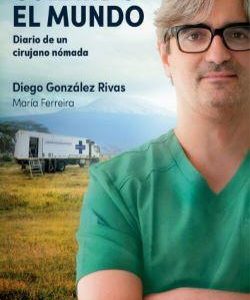 CURANDO EL MUNDO - DIARIO DE UN CIRUJANO NOMADA
