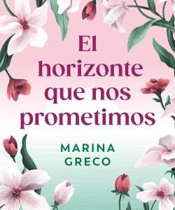 El horizonte que nos prometimos