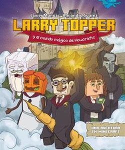 LARRY TOPPER Y EL MUNDO MAGICO DE HOWCRAFTS