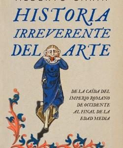 HISTORIA IRREVERENTE DEL ARTE
