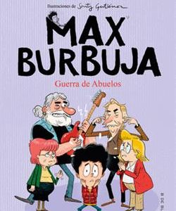 GUERRA DE ABUELOS (MAX BURBUJA 5)