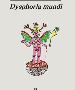DYSPHORIA MUNDI.(NARRATIVAS HISPANICAS)