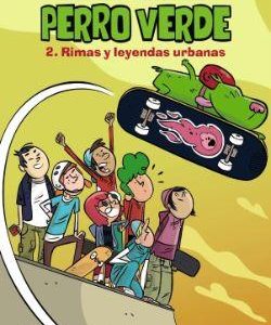 PERRO VERDE 2 - RIMAS Y LEYENDAS URBANAS