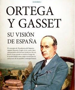 ORTEGA Y GASSET, SU VISION DE ESPA¥A