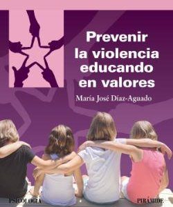 PREVENIR LA VIOLENCIA EDUCANDO EN VALORES