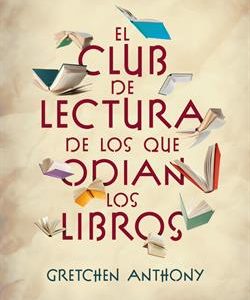 EL CLUB DE LECTURA DE LOS QUE ODIAN LIBR