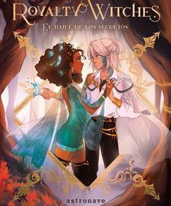 ROYALTY WITCHES 2 - EL BAILE DE LOS SECRETOS