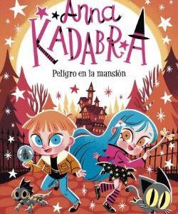 ANNA KADABRA 13 - PELIGRO EN LA MANSION
