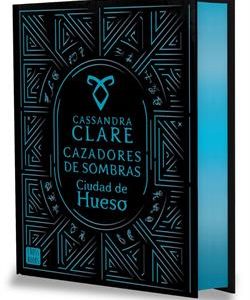 Ciudad de hueso. Cazadores de sombras 1. Edición e
