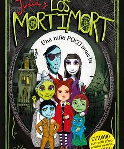 JULIA Y LOS MORTIMORT 1 - UNA NI¥A POCO MUERTA