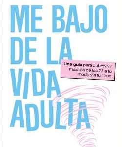 Me bajo de la vida adulta