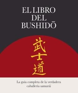 EL LIBRO DEL BUSHIDO - LA GUIA COMPLETA DE LA VERD