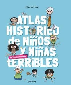 ATLAS HISTORICO PARA NI¥OS Y NI¥AS TERRIBLES