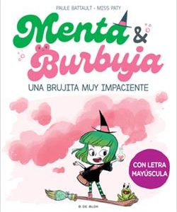 MENTA Y BURBUJA 1 - UNA BRUJITA MUY IMPACIENTE