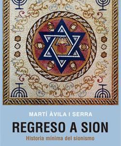 Regreso a Sion : historia mínima del sionismo