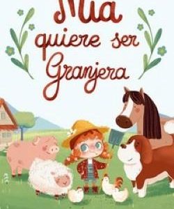 MIA QUIERE SER GRANJERA