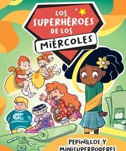 LOS SUPERHEROES DE LOS MIERCOLES 2 - PEPINILLOS Y