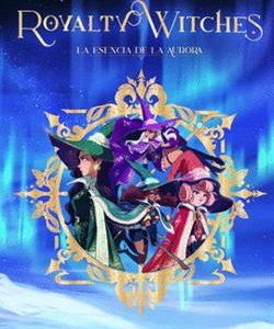 ROYALTY WITCHES 1 - LA ESENCIA DE LA AURORA