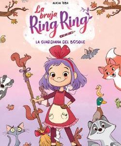 LA BRUJA RING RING 1 - LA GUARDIANA DEL BOSQUE