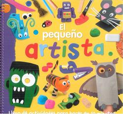 El pequeño artista. Lleno de actividades para hacer en 10 minutos