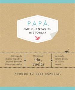 Papá, ¿me cuentas tu historia?