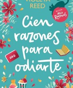 CIEN RAZONES PARA ODIARTE (MIS RAZONES 1)