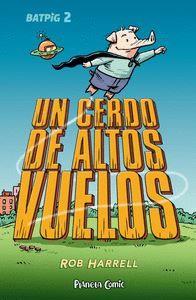 BATPIG 2 - UN CERDO DE ALTOS VUELOS