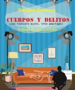 CUERPOS Y DELITOS (UNE HISTOIRE NOIRE, TRÈS MANCHEGA)