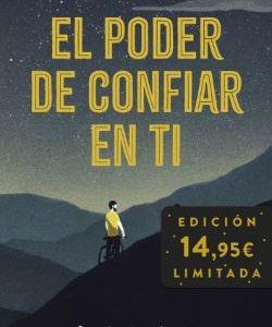 EL PODER DE CONFIAR EN TI - APRENDE A TENER FE EN