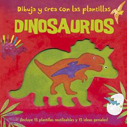 Dibuja y crea con las plantillas dinosaurios : ¡incluye 15 plantillas reutilizables y 15 ideas genia