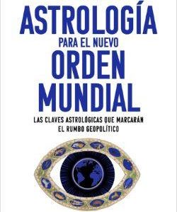 ASTROLOGIA PARA EL NUEVO ORDEN MUNDIAL