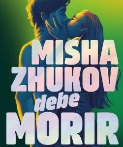 MISHA ZHUKOV DEBE MORIR