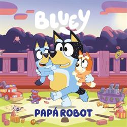 PAPÁ ROBOT (EDICIÓN EN ESPAÑOL)