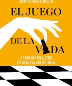 EL JUEGO DE LA VIDA - LA SABIDURIA DEL AJEDREZ APL