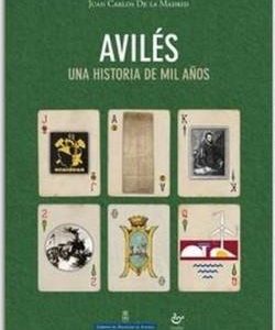 AVILÉS. UNA HISTORIA DE 1000 AÑOS ( EDICIÓN REVISADA Y ACTUALIZAD